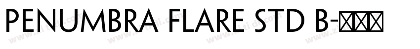 Penumbra Flare Std B字体转换 Penumbra Flare Std B字体转换